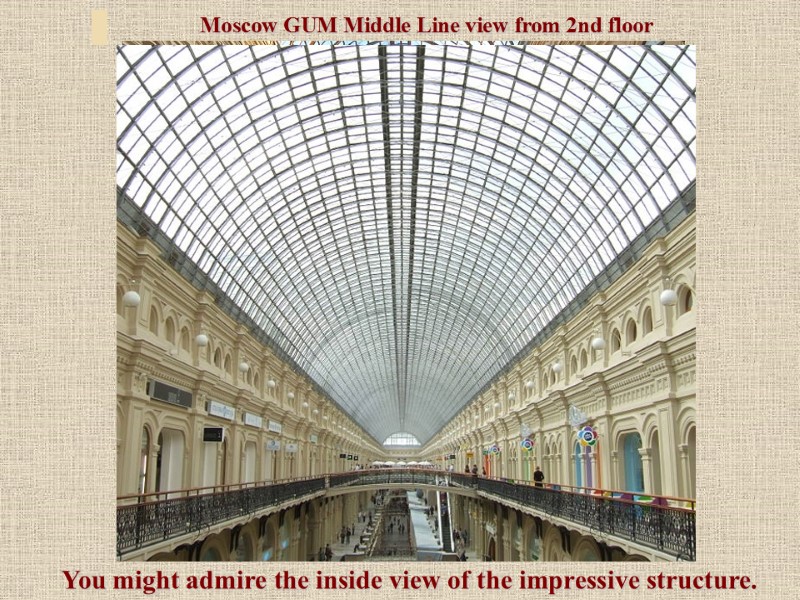 Moscow GUM Middle Line view from 2nd floor You might admire the inside view